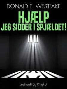 «Hjælp, jeg sidder i spjældet!» by Donald E. Westlake