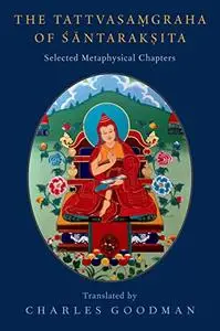 The Tattvasamgraha of Santaraksita: Selected Metaphysical Chapters