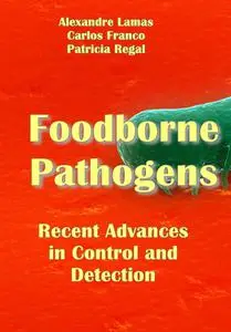 "Foodborne Pathogens: Recent Advances in Control and Detection" ed. by Alexandre Lamas, et al.