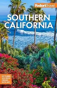 Fodor’s Southern California: with Los Angeles, San Diego, the Central Coast & the Best Road Trips  Ed 17