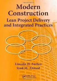 Modern Construction: Lean Project Delivery and Integrated Practices (repost)