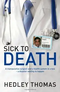 Sick to Death: A Manipulative Surgeon and a Healthy System in Crisis—a Disaster Waiting to Happen (Repost)