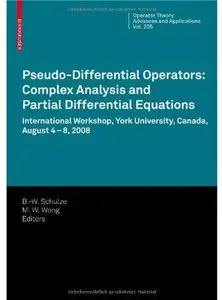 Pseudo-Differential Operators: Complex Analysis and Partial Differential Equations [Repost]