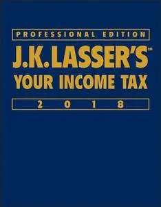 J.K. Lasser's Your Income Tax 2018