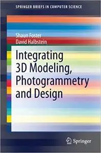 Integrating 3D Modeling, Photogrammetry and Design