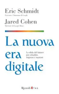 Eric Schmidt, Jaren Cohen - La nuova era digitale