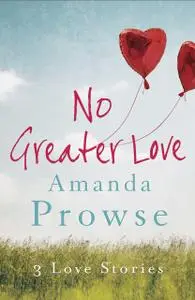 «No Greater Love – Box Set» by Amanda Prowse