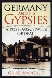 Germany and Its Gypsies:  A Post-Auschwitz Ordeal