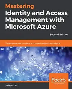 Mastering Identity and Access Management with Microsoft Azure (Repost)