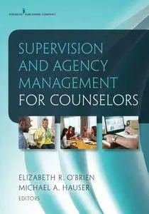 Supervision and Agency Management for Counselors