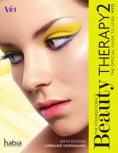 Beauty Therapy: The Foundations: The Official Guide to Level 2 NVQ, 6th Edition