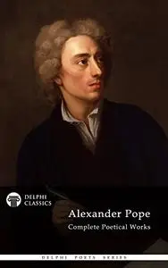 Delphi Complete Works of Alexander Pope (Illustrated)