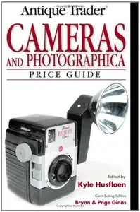 Antique Trader Cameras and Photographica Price Guide by Kyle Husfloen