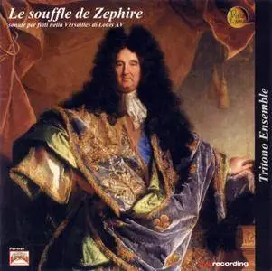 Tritono Ensemble - Le souffle de Zephire: sonate per fiati nella Versailles di Louis XV (2003)