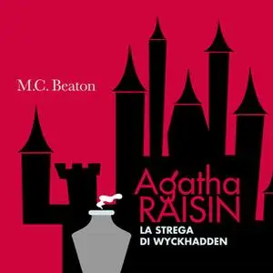 «Agatha Raisin e la Strega di Wyckhadden (10° caso)» by M.C. Beaton
