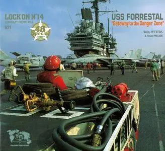 USS Forrestal "Gateway to the Danger Zone" (Lock On No. 14 Aircraft Photo File)