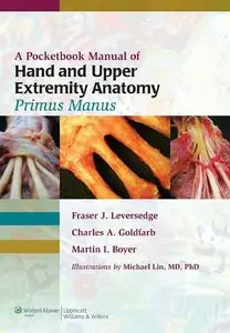 A Pocketbook Manual of Hand and Upper Extremity Anatomy: Primus Manus (repost)