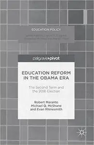 Education Reform in the Obama Era: The Second Term and the 2016 Election