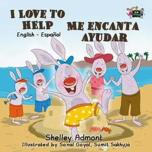 «I Love to Help Me encanta ayudar» by KidKiddos Books, Shelley Admont