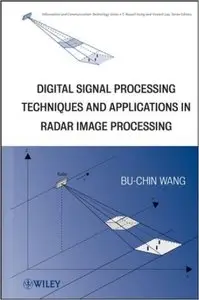 Digital Signal Processing Techniques and Applications in Radar Image Processing (repost)