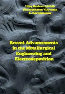 "Recent Advancements in the Metallurgical Engineering and Electrodeposition" ed. by Uday Basheer Al-Naib, et al.