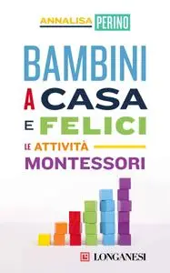 Annalisa Perino - Bambini a casa e felici