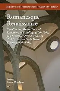 Romanesque Renaissance: Carolingian, Byzantine and Romanesque Buildings