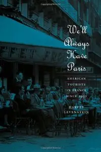 We'll Always Have Paris: American Tourists in France since 1930