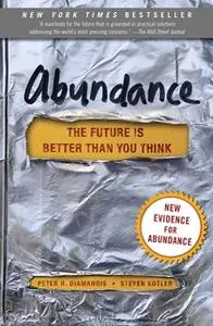 «Abundance: The Future Is Better Than You Think» by Steven Kotler,Peter H. Diamandis