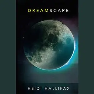 «Dreamscape» by Heidi Hallifax