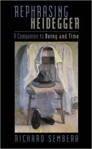 Rephrasing Heidegger: A Companion to 'Being and Time'