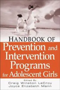 Handbook of Prevention and Intervention Programs for Adolescent Girls (Repost)