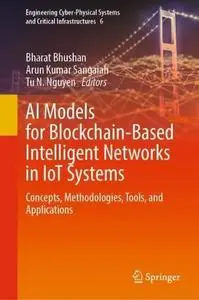 AI Models for Blockchain-Based Intelligent Networks in IoT Systems: Concepts, Methodologies, Tools, and Applications