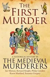 «The First Murder» by The Medieval Murderers