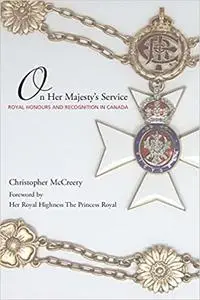 On Her Majesty's Service: Royal Honours and Recognition in Canada