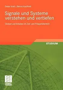 Signale und Systeme verstehen und vertiefen: Denken und Arbeiten im Zeit- und Frequenzbereich