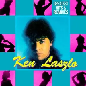 Ken Laszlo - Greatest Hits & Remixes (2015)