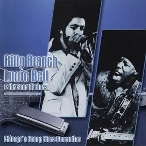 Billy Branch, Lurrie Bell & The Sons of Blues - Chicago's Young Blues Generation (1982) [Reissue 2001]