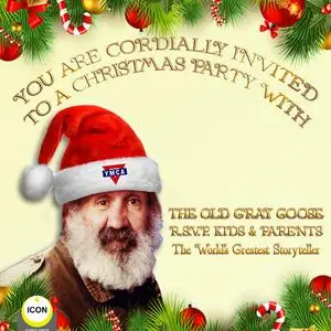 «You Are Cordially Invited to a Christmas Party with the Old Gray Goose R.S.V.P. Kids & Parents» by Geoffrey Giuliano