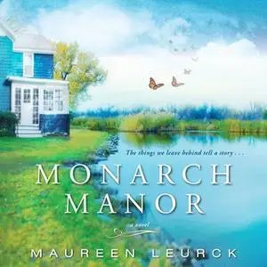 «Monarch Manor» by Maureen Leurck