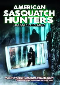 American Sasquatch Hunters: Bigfoot in America (2013)