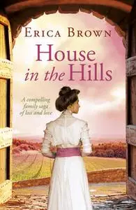 «House in the Hills» by Erica Brown