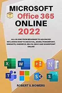 Microsoft Office 365 Online 2022: All-In-One Guide from Beginner to Advanced Including