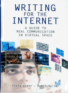 Writing for the Internet: A Guide to Real Communication in Virtual Space (repost)