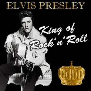 Elvis Presley - King of Rock 'n' Roll (2018)