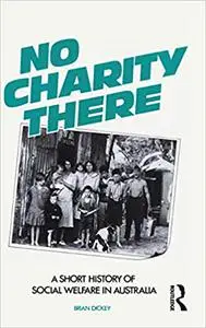 No Charity there: A short history of social welfare in Australia