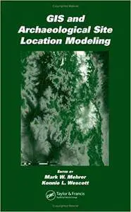 GIS and Archaeological Site Location Modeling (Repost)