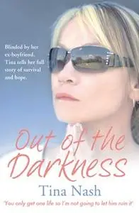 «Out of the Darkness» by Tina Nash