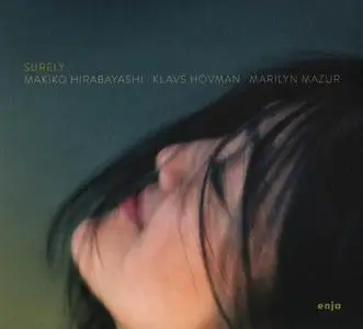 Makiko Hirabayashi, Klavs Hovman, Marilyn Mazur - Surely (2013)