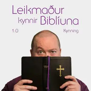 «Leikmaður kynnir Biblíuna: 1:0 – Kynning» by Leikmaður les Biblíuna
